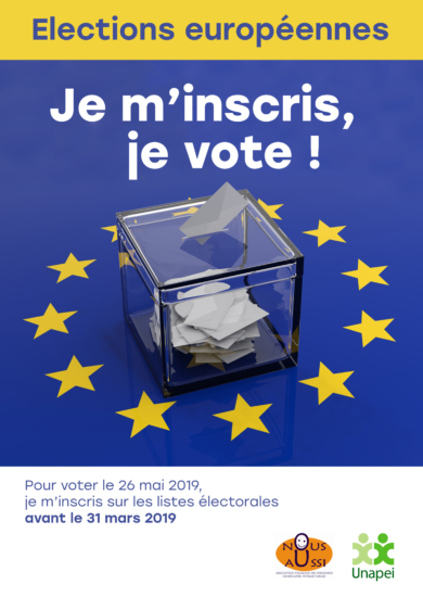 Affiche de l'Unapei et Nous Aussi pour inviter tout le monde à s'inscrire pour pouvoir voter lors des élections européennes